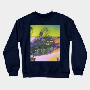 i was told i needed to be tough Crewneck Sweatshirt